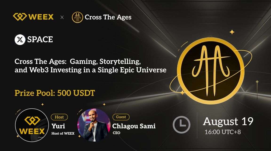 WEEX x Cross The Ages X Space Recap: Exploring the Future of Web3 Gaming, Storytelling, and RWA